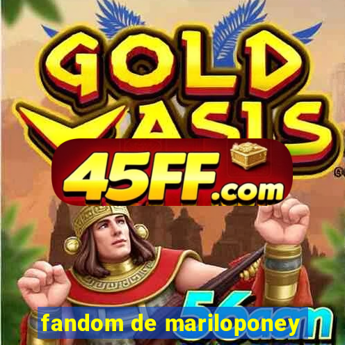 fandom de mariloponey